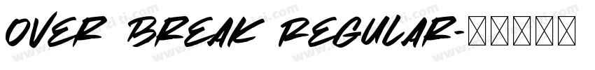 Over Break Regular字体转换